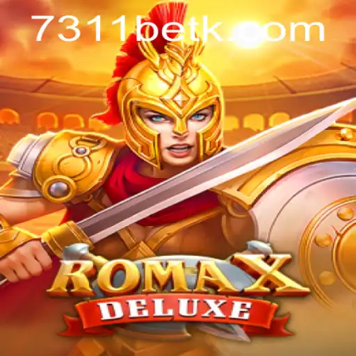 Exploring the Thrills of RomaXDeluxe and the Innovative 7311bet Platform